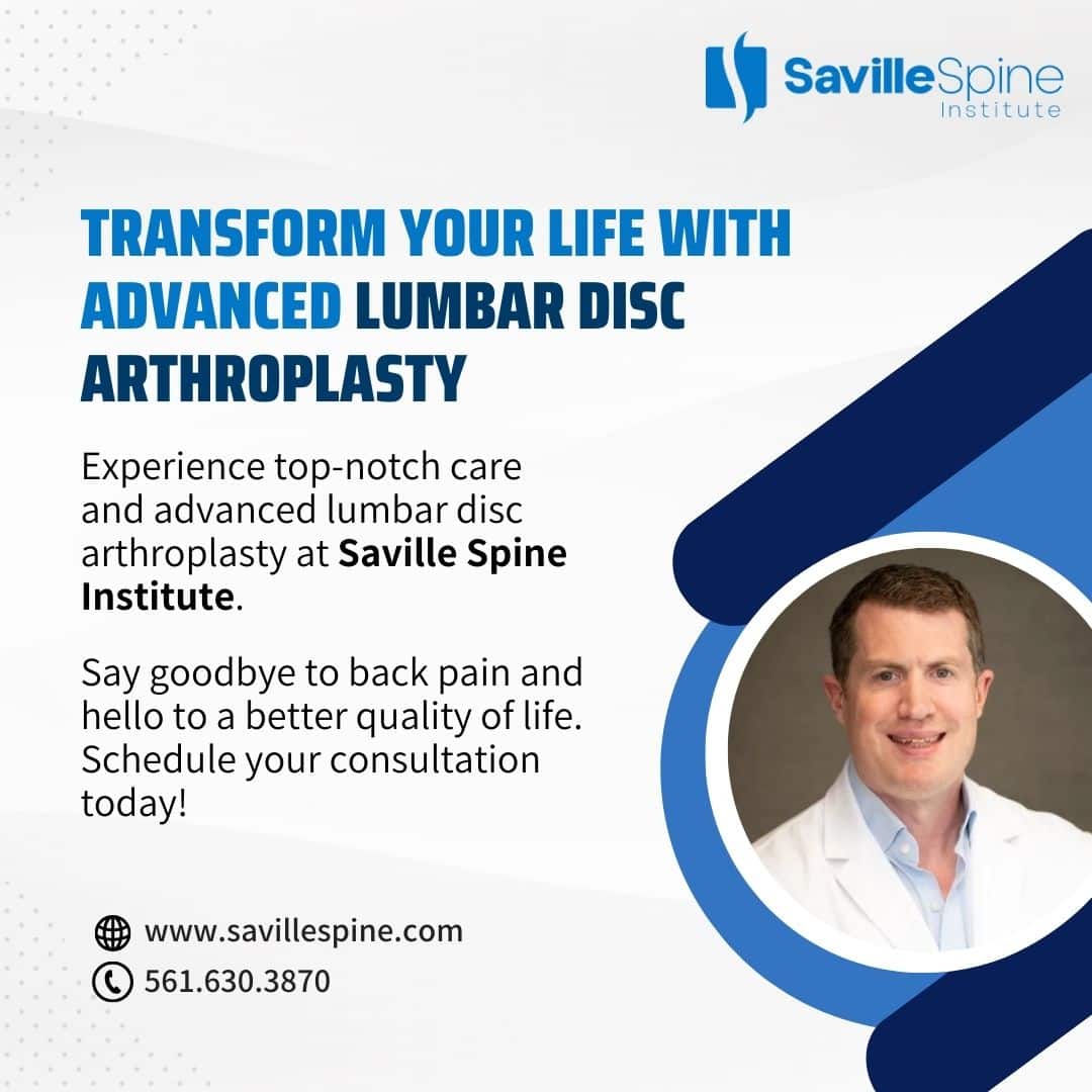 Why Choose Saville Spine Institute for Lumbar Disc Arthroplasty?